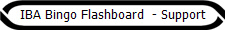 IBA Bingo Flashboard  - Support